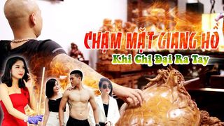 Chạm Mặt Giang Hồ | Khi Chị...