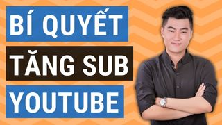 6 cách tăng sub cho kênh Youtube...