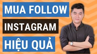Cách mua follow Instagram an toàn...
