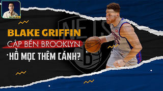 Blake Griffin cập bến Brooklyn...