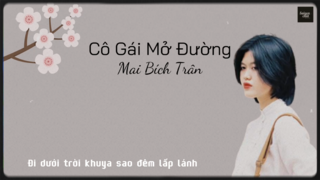 [Lyrics] Cô Gái Mở Đường -...