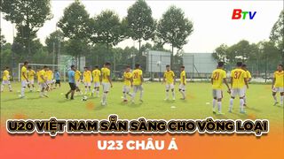 U20 Việt Nam sẵn sàng cho mục...