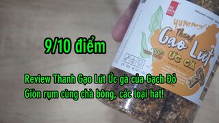 Review Thanh Gạo Lứt Ứt Gà...