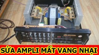 Cách Sửa Ampli Mất Vang...