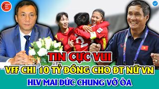 VFF Chơi LỚN, Chi 10 Tỷ Đồng...