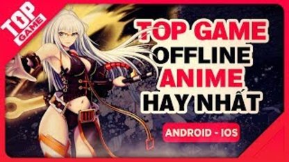 Top game Offline Mobile Không Cần...