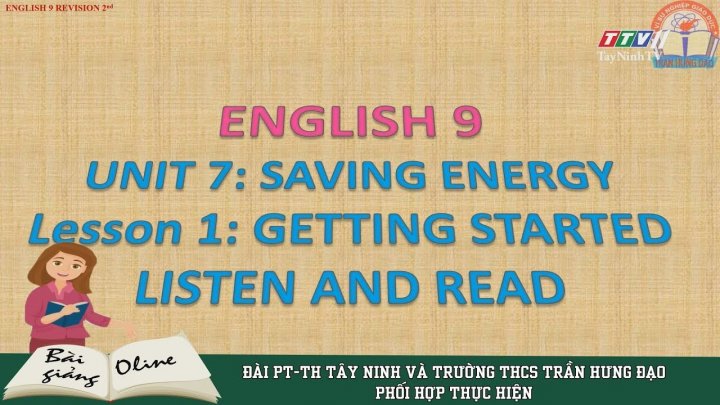 Unit 7 - Saving Energy - English 9 - Ôn Tập Tại Nhà - Tâyninhtv