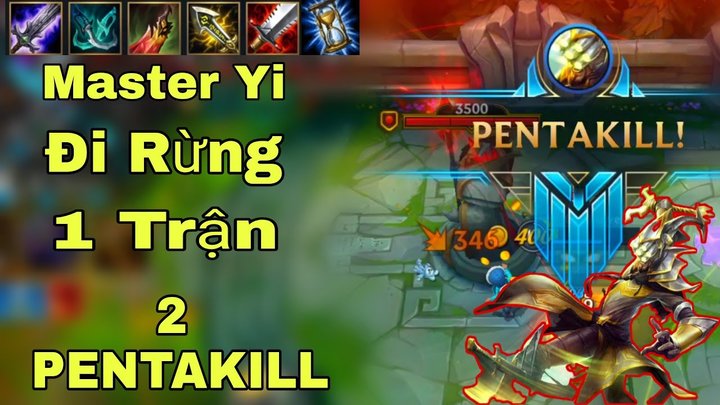 Tốc Chiến - Master Yi Đi Rừng 1 Trận 2 Pentakill