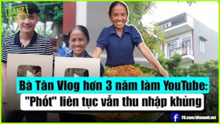 Bà Tân Vlog hơn 3 năm làm YouTube: Bà Tân Vlog Hơn 3 Năm Làm Youtube: