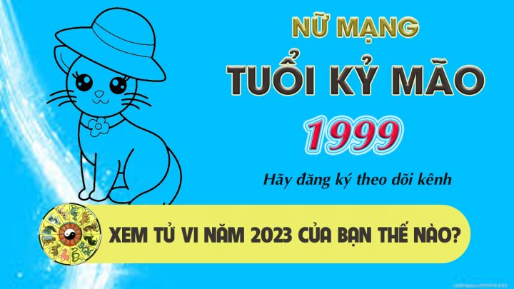 Tử Vi Tuổi Kỷ Mão Năm 2023 Nữ Mạng 1999