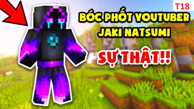 Bóc Phốt Youtuber Minecraft Jaki Natsumi - Nội Dung Được Phổ Biến Đến Người  Xem Từ Đủ 18 Tuổi Trở Lên